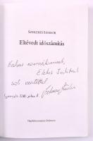 Szekeres Sándor: Eltévedt időszámítás. DEDIKÁLT! Hajdúböszörmény-Debrecen, 2009. Kiadói papírkötés, ...