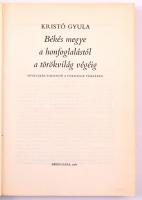 Kristó Gyula: Békés megye a honfoglalástól a törökvilág végéig. nyolcszáz esztendő a források tükréb...