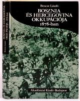 Bencze László: Bosznia és Hercegovina okkupációja 1878-ban. Bp., 1987, Akadémiai. Kartonált papírkötésben, jó állapotban.