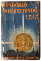 Tündöklő 900 esztendő. Bp., 1938, Nemzeti Újság. Ragasztott, sérült papírkötésben