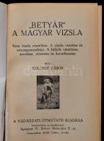 Kolossy Gábor: "Betyár" a magyar vizsla
Budapest, [1943], Vadászati Útmutató kiadása (Hor...