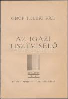 Teleki Pál: Az igazi tisztviselő. A magyar közigazgatás LIX. évf. 12. sz. különlenyomata. Bp., 1941, Nemzetpolitikai Szolgálat, ("Jövő" Nyomdaszövetkezet-ny.), 30 p. Kiadói papírkötés. + Hozzá Keresztes Fischer Ferenc belügyminiszter vásárlásra ösztönző levele