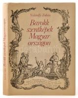 Szilárdfy Zoltán: Barokk szentképek Magyarországon. Bp., 1984, Corvina. Kartonált papírkötésben, jó állapotban.