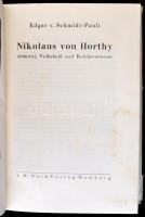 Schmidt-Pauli, Edgar von: Nikolaus von Horthy. Admiral, Volksheld und Reichsverweser. Hamburg, 1942,...