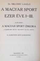 Siklóssy László: A magyar sport ezer éve I. kötet. A legrégibb időtől Széchenyi István grófig. Bp., ...