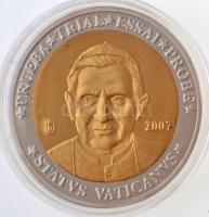 Vatikán 2007. 10E "XVI. Benedek" próbaveret T:1 Vatican 2007. 10 Euro "Benedict XVI" trial strike C:UNC