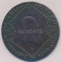 1807B 15kr Cu I. Ferenc T:2- patina