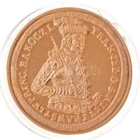 1707. II. Rákóczi Ferenc aranyforintjának "COPY" jelzésű aranyozott utánverete (27,84g/38m...