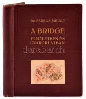 Farkas Mihály, dr. - A Bridge elméletben és gyakorlatban. (Bp.), 1931. Athenaeum. 200 p. Kiadói egészvászon kötésben.