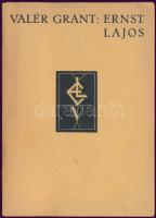 [Grünwald Valéria]: Valér Grant: Ernst Lajos. Bp.,[1941],Pátria-ny., 28+2 p. Kiadói papírkötésben, kijáró lapokkal.