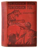 Donászy Ferenc: Tengereken innen, tengereken túl. Sebők Imre rajzaival. Bp.,[1939], Hungária. Kiadói egészvászon-kötés, kopott borítóval.