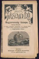 cca 1890 Rudnyánszky Gyula: Magyarország ünnepe. Magyar mesemondó. 63. sz. Bp.,é.n.,Méhner Vilmos, (Bp., Neuwald Illés-ny.), 16 p. Felvágatlan.