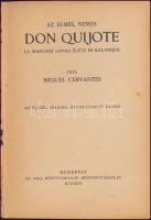 Miguel Cervantes: Az elmés, nemes Don Quijote La manchai lovag élete és kalandjai. Bp.,é.n.,Afra, 80...