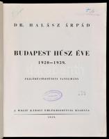 Dr. Halász Árpád: Budapest húsz éve. 1920-1939. Fejlődéstörténeti tanulmány. Bp., 1939, Wolff Károly...