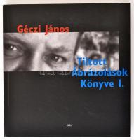 Géczi János: Tiltott ábrázolások könyve. Bp., 2001, Ister. DEDIKÁLT! Kiadói papírkötés, jó állapotban.