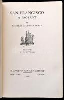Charles Caldwell Dobie: San Francisco a Pageant. E. H. Suydam illusztrációival. New York-London, 193...