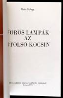 Halas György: Vörös lámpák az utolsó kocsin. Bp., 1991, Közlekedési Dokumentációs Vállalat, 244 p.+ ...