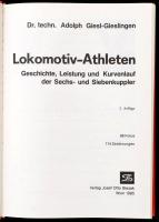 Dr. Techn. Adolph. Giesl-Gieslingen: Lokomotiv-Athleten. Wien, 1995, Josef Otto Slezak. Német nyelve...