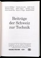 Beiträge der Schweiz zur Technik. Schaffhausen, 1991, Georg Fischer AG. Német nyelven. Kiadói karton...