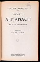 Egyetemes Regénytár. Mikszáth Almanach az 1912. évre. Szerk.: Herczeg Ferenc. Bp., 1912, Singer és W...