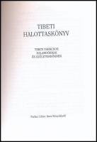 Tibeti halottaskönyv. Tibeti tanácsok halandóknak és születendőknek. Fordította, az előszót írta, a ...