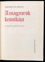 Thuróczy János: A magyarok krónikája. I-II. kötet. 1.: A Thuróczy-krónika 1488-as augsburgi kiadásán...