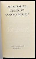 Misztótfalusi Kis Miklós Aranyas Bibliája.
Szent Biblia - Azaz Istennek Ó és Újtestamentomában fogl...
