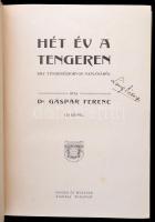 Dr. Gáspár Ferenc: Hét év a tengeren. Egy tengerészorvos naplójából. Bp.,[1903],Singer és Wolfner, (...