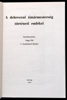 A debreceni tímármesterség történeti emlékei. Szerk.: Nagy Pál - V. Szathmári Ibolya. Karcag, 1997, ...