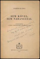 Fehér Klára: Sem kővel, sem naranccsal. Útijegyzetek a Német Demokratikus Köztársaságról. Bp.,1951, ...