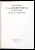 Gosztonyi Péter: A magyar honvédség a második világháborúban. Bp., 1992, Európa. Kartonált papírköté...