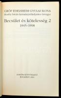Edelsheim Gyulai Ilona: Becsület és kötelesség. 1-2. köt. Bp., 2001, Európa. Papírkötésben, jó állap...