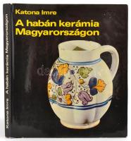 Katona Imre: A habán kerámia Magyarországon. Bp., 1974, Képzőművészeti Alap. Kiadói egészvászon-kötés, kiadói papír védőborítóban, jó állapotban.