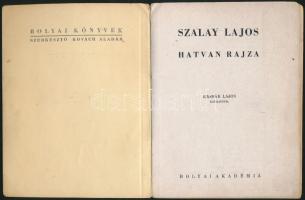 Szalay Lajos hatvan rajza. Kassák Lajos előszavával. Bp.,1941, Bólyai Akadémia,(Pesti Lloyd-ny.), 4 ...