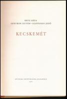 Entz Géza-Genthon István-Szappanos Jenő: Kecskemét. Városképek-Műemlékek. Bp., 1961, Műszaki. Fekete...