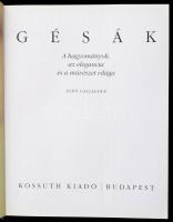 John Gallagher: Gésák. Fordította: Antóni Csaba. Bp.,2005, Kossuth. Kiadói kartonált papírkötés, kia...