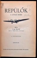 T. B. Ray: Repülők. A levegő hősei. Átdolgozta: Tábori Pál. Bp.,[1931],Singer és Wolfner, 248 p.+16 t.(fekete-fehér fotók.)+ 1 t. (kihajtható térkép.) Későbbi átkötött félvászon-kötés, jó állapotban.