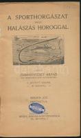 Zsarnovitzky Árpád: A sporthorgászat vagy halászás horoggal. Bp.,1918, Hedvig Sándor, 108 p. Második...