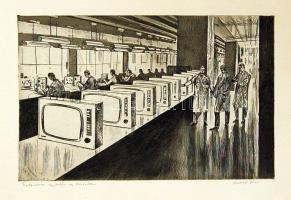Márton János: Televízió gyártás az Orionban, szignált rézkarc 28x40cm