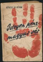 Révész Gy. István: Idegen pénz - magyar vér. Bp. 1957. Kossuth. 47 l. A borító Földiák György munkája. Fűzve, illusztrált kiadói borítékban.