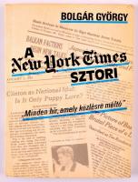 Bolgár György: A New York Times sztori. Bp.,é.n.,Fortuna. Kiadói papírkötés, jó állapotban.  A szerző, Bolgár György (1946-) újságíró, író dedikációjával.