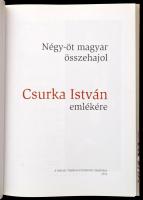 Négy-öt magyar összehajol. Csurka István emlékére. Bp.,2012, Művelt, Tájékozott Emberért Alapítvány....