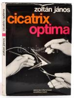 Dr. Zoltán János: Cicatrix Optima. Az ideális sebgyógyulás műtéttana. Bp.,1974, Medicina. Kiadói egészvászon-kötés, kiadói szakadt papír védőborítóban.