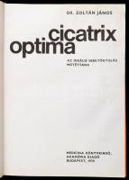 Dr. Zoltán János: Cicatrix Optima. Az ideális sebgyógyulás műtéttana. Bp.,1974, Medicina. Kiadói egé...