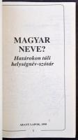 Magyar Neve? - Határokon túli magyar helységnévszótár. Arany Lapok 1990. 267 old. Képeslapgyűjtőknek...