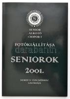 2001 Magyar Fotóművészek Szövetsége Seniorok alkotó csoport kiállítása. Dedikált katalógus.