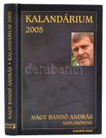 Nagy Bandó András: Kalandárium 2005. - - naplókönyve. Orfű, 2008, Szamárfül. Kiadói kartonált papírkötés, jó állapotban. A szerző által dedikált.
