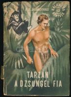 Edgar Rice Burroughs: Tarzan a dzsungel fia. Fordította: Songády Gábor. Kalandos könyvek. Bp.,1956, Kossuth. Kiadói papírkötés, sérült gerinccel.