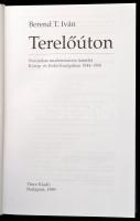 Berend T. Iván: Terelőúton. Közép- és kelet-Európa. 1944-1990. Bp.,1999,Vince. Kiadói kartonált papí...
