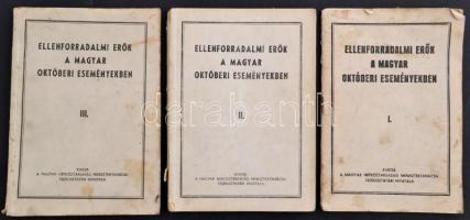 llenforradalmi erők a magyar októberi eseményekben I-III. Bp.,é.n., A Magyar Népköztársaság Minisztertanácsa Tájékoztatási Hivatala. Fekete-fehér fotókkal illusztrálva. Kiadói papírkötés, szakadozott, kissé foltos borítókkal.